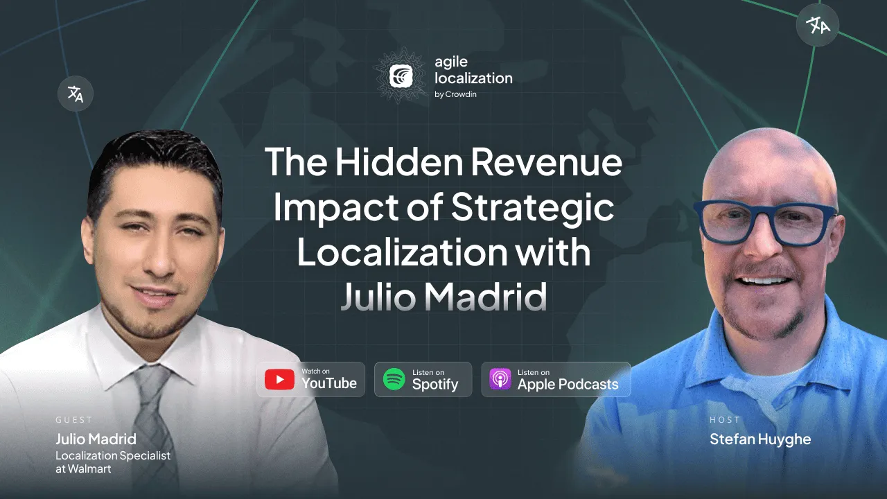 Crowdin Agile Localization podcast with Walmart - Julio Madrid