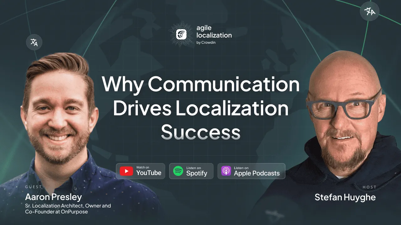 Crowdin Agile Localization podcast with Aaron Presley